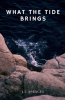 What the tide brings B0CT42GKPD Book Cover