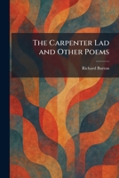 The Carpenter Lad and Other Poems 1025414330 Book Cover