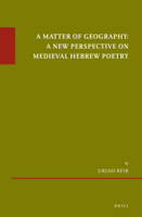 A Matter of Geography: A New Perspective on Medieval Hebrew Poetry 9004363580 Book Cover