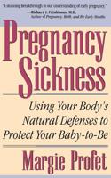 Pregnancy Sickness: Using Your Body's Natural Defenses to Protect Your Baby-To-Be 0201154927 Book Cover