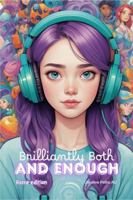 Brilliantly Both And Enough: Home Edition 1764206126 Book Cover
