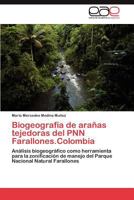 Biogeografia de Aranas Tejedoras del Pnn Farallones.Colombia 3659023418 Book Cover