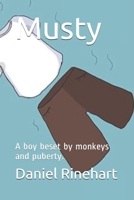 Musty: A boy beset by monkeys and puberty. B08DC5VTWL Book Cover