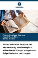 Wirtschaftliche Analyse der Verwendung von biologisch abbaubaren Verpackungen und Polyethylenverpackungen (German Edition) 3639786653 Book Cover