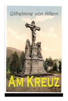 Am Kreuz: Zweiter Band (German Edition) 8026885775 Book Cover