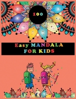 100 Easy Mandala For Kids: basic Coloring Book for Kids & Teens Perfect for Boys & Girls is fun easy relaxing stress relieving patterns [v2] 8.5"x11" 21.59*27.94 cm 102page B089M2J51Z Book Cover