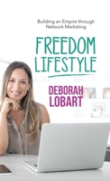 Freedom Lifestyle: Building an Empire Through Network Marketing 1982248653 Book Cover
