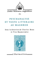 Psychanalyse et texte littéraire au Maghreb 2738411975 Book Cover