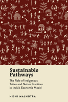 Sustainable Pathways: The Role of Indigenous Tribes and Native Practices in India's Economic Model 1835494919 Book Cover