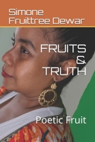 FRUITS & TRUTH: Poetic Fruit B08JDXLD4X Book Cover