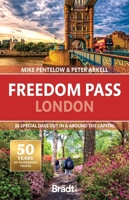 Freedom Pass London: 25 Special Days Out In and Around the Capital 1804692271 Book Cover