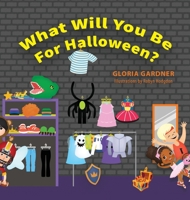 What Will You Be For Halloween? 164388431X Book Cover