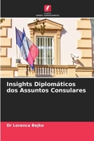 Insights Diplomáticos dos Assuntos Consulares 6205851636 Book Cover