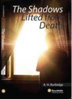 The Shadows Lifted from Death 0956449344 Book Cover