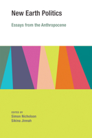 New Earth Politics: Essays from the Anthropocene 026252919X Book Cover