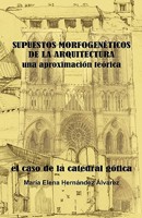 SUPUESTOS MORFOGENÉTICOS DE LA ARQUITECTURA, una aproximación teórica: EL CASO DE LA CATEDRAL GÓTICA 9689470027 Book Cover