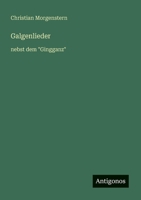 Galgenlieder: nebst dem Gingganz 3563168016 Book Cover
