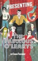 Presenting... the Fabulous O'Learys 1910688355 Book Cover