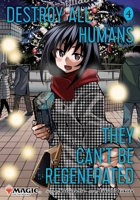 Destroy All Humans. They Can't Be Regenerated. a Magic: The Gathering Manga, Vol. 4: Limited Edition Magic: The Gathering Card Included in First Print 1974755215 Book Cover