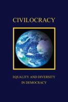 Civilocracy. Equality and Diversity in Democracy 1596820675 Book Cover