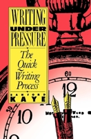 Writing Under Pressure: The Quick Writing Process 0195052234 Book Cover