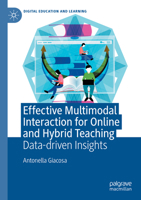 Effective Multimodal Interaction for Online and Hybrid Teaching: Data-driven Insights (Digital Education and Learning) 303177387X Book Cover