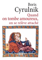 When You Fall in Love, You Get Up Attached / Quand on tombe amoureux, on se relève attaché (French Edition) 2415012351 Book Cover
