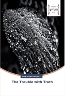 The Trouble with Truth 3639794540 Book Cover