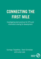 Connecting the First Mile: Investigating Best Practices for ICTs and Information Sharing for Development (ITDG Working Papers) 1853396125 Book Cover