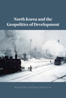 North Korea and the Geopolitics of Development 1108826393 Book Cover
