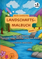 Mein schönstes Landschafts-Malbuch: Band 1 3695102470 Book Cover