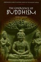 The Emergence of Buddhism: Classical Traditions in Contemporary Perspective 0800697480 Book Cover