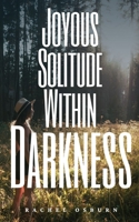 Joyous Solitude Within Darkness 9358366893 Book Cover