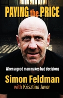 Paying the Price: When a good man makes bad decisions 1761099043 Book Cover