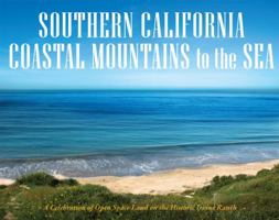 Southern California Coastal Mountains to the Sea: A Celebration of Open Space on the Historic Irvine Ranch 1933192216 Book Cover