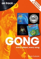 Gong - revised and updated: Every Album, Every Song (on track) 1789523400 Book Cover