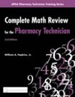 Complete Math Review for the Pharmacy Technician