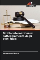 Diritto internazionale: l'atteggiamento degli Stati Uniti (Italian Edition) 6630138333 Book Cover