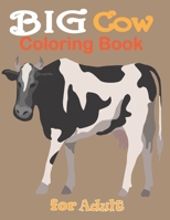 Big Cow Coloring Book For Adult: Cows Adult Coloring Book For Stress Relief and Relaxation... {Beautiful Cow Coloring Book For Adults} B08W7DMV5F Book Cover