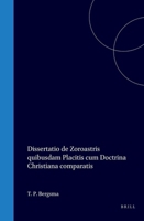 Dissertatio de Zoroastris quibusdam Placitis cum Doctrina Christiana comparatis (Latin Edition) 9004577092 Book Cover