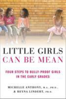 Little Girls Can Be Mean: Four Steps to Bully-proof Girls in the Early Grades 0312615523 Book Cover