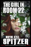 The Girl in Room 22: A Book About Disability, Hope, Friendship ... and a monster 1730945171 Book Cover
