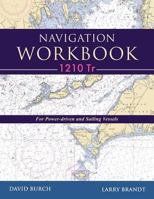 Navigation Workbook 1210 Tr: For Power-Driven and Sailing Vessels 0914025449 Book Cover
