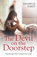 The Devil On The Doorstep: My Escape From a Satanic Sex Cult 147113668X Book Cover