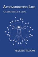 Accommodating Life: An Architect's View 1543472087 Book Cover