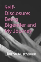 Self-Disclosure: Being Bi-Gender and My Journey 1508530475 Book Cover