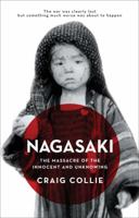 Nagasaki: The Massacre of the Innocent and Unknowing 1742372899 Book Cover