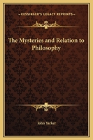 The Mysteries And Relation To Philosophy 1425301878 Book Cover