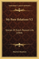 My Poor Relations V2: Stories Of Dutch Peasant Life 1164894285 Book Cover