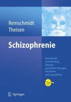 Schizophrenie (Manuale Psychischer Störungen Bei Kindern Und Jugendlichen) (German Edition) 3540209468 Book Cover